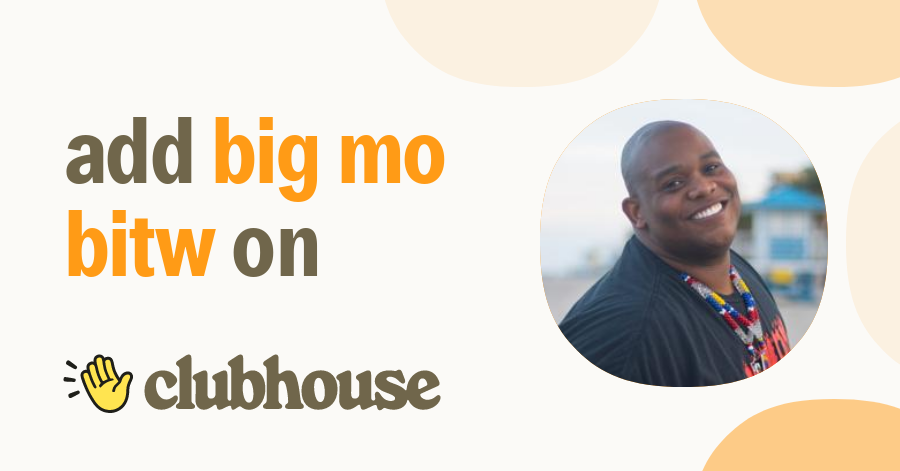 Big Mo BITW - Clubhouse