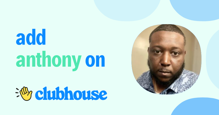 anthony young - Clubhouse
