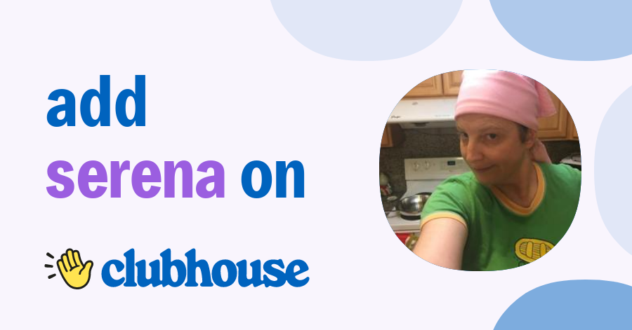 Serena Olsen - Clubhouse