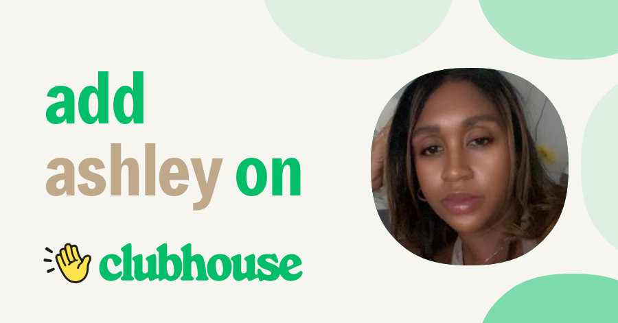 Ashley Renée - Clubhouse