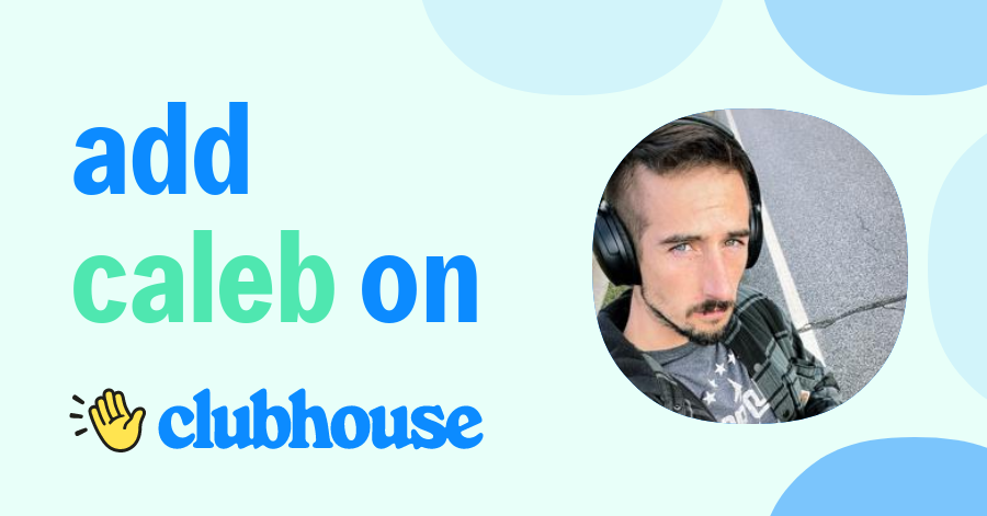 Caleb Clubhouse