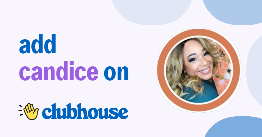 Candice Nicole Clubhouse