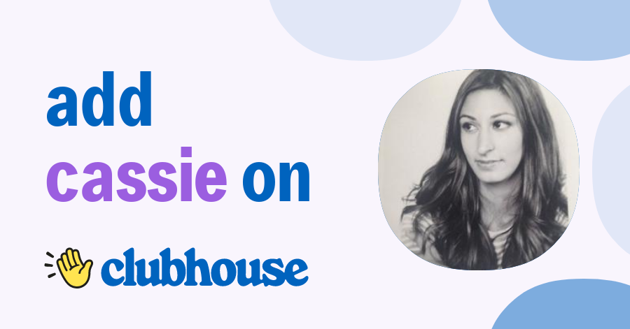 Cassie Gill - Clubhouse