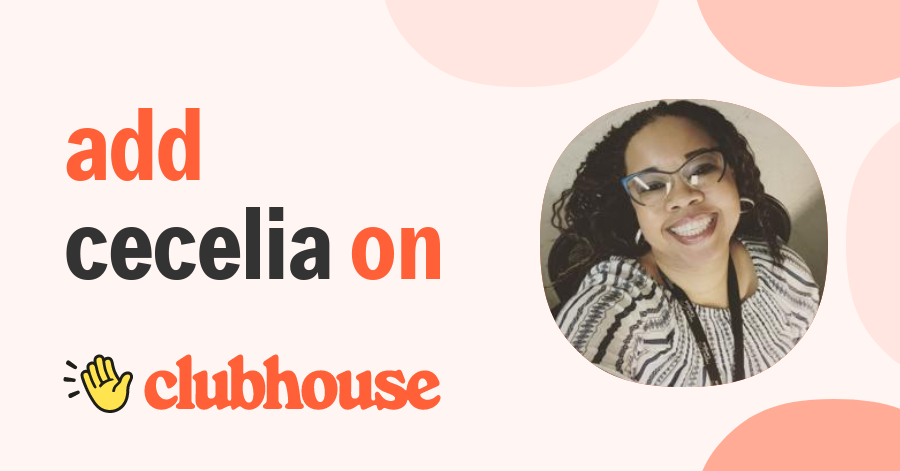 Cecelia Johnson - Clubhouse