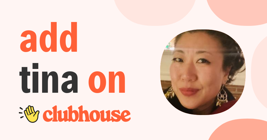 Tina Hong - Clubhouse