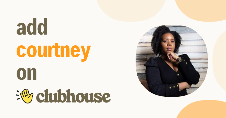 Courtney Ball - Clubhouse