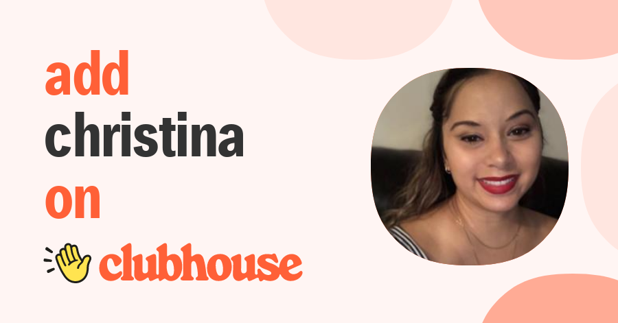 Christina Galarza - Clubhouse