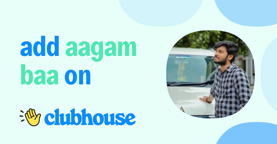 aagam baa - Clubhouse