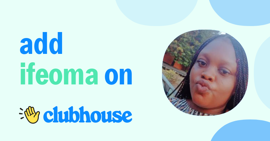 Ifeoma Dike - Clubhouse