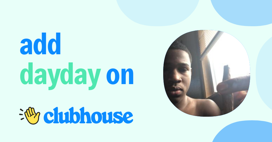 DayDay Richest - Clubhouse