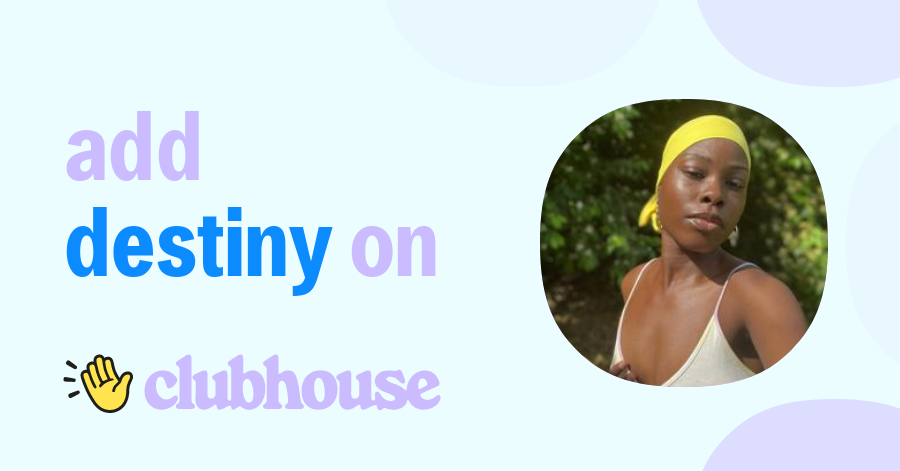 Destiny Oliver - Clubhouse