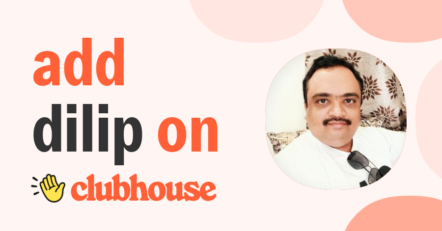 Dilip Bhatt - Clubhouse