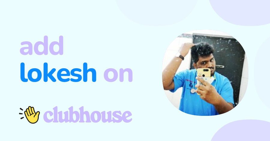 Lokesh Rajendran - Clubhouse