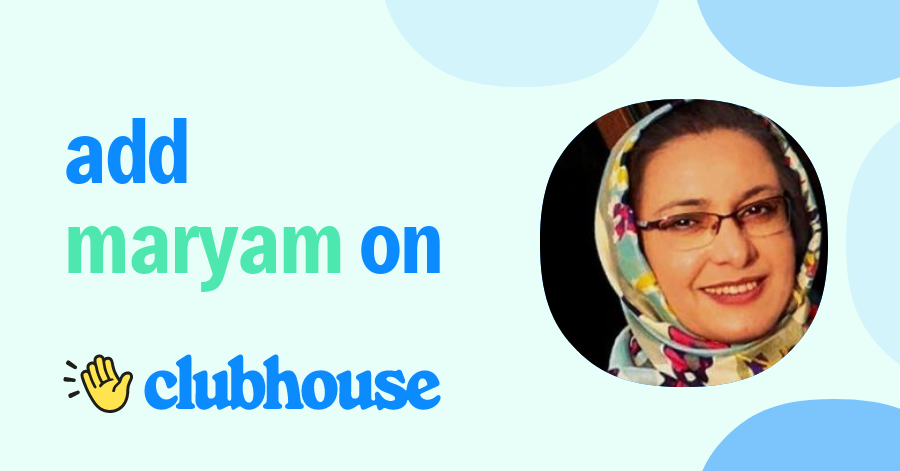 maryam salimi - Clubhouse