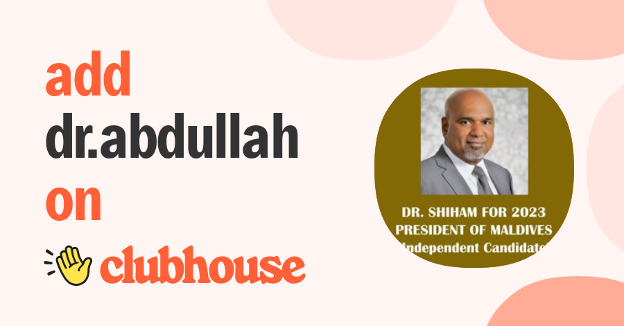 Dr.Abdullah Shiham Hassan - Clubhouse