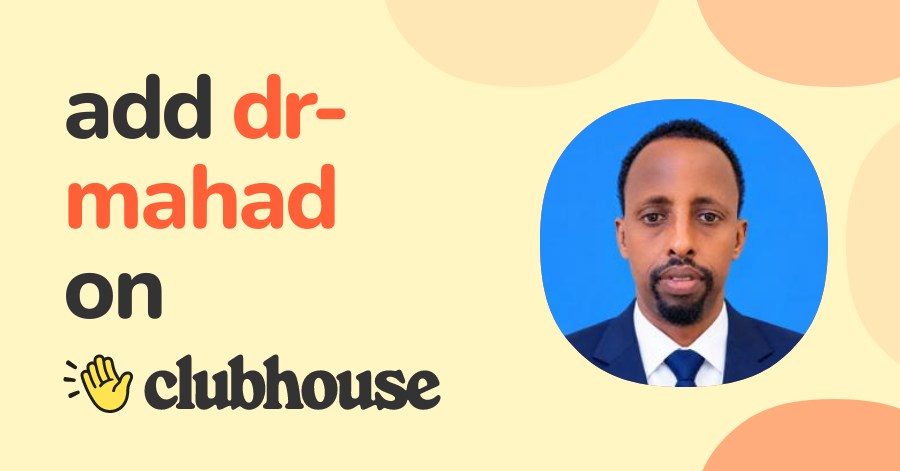 Dr-Mahad Rashiid Barre - Clubhouse