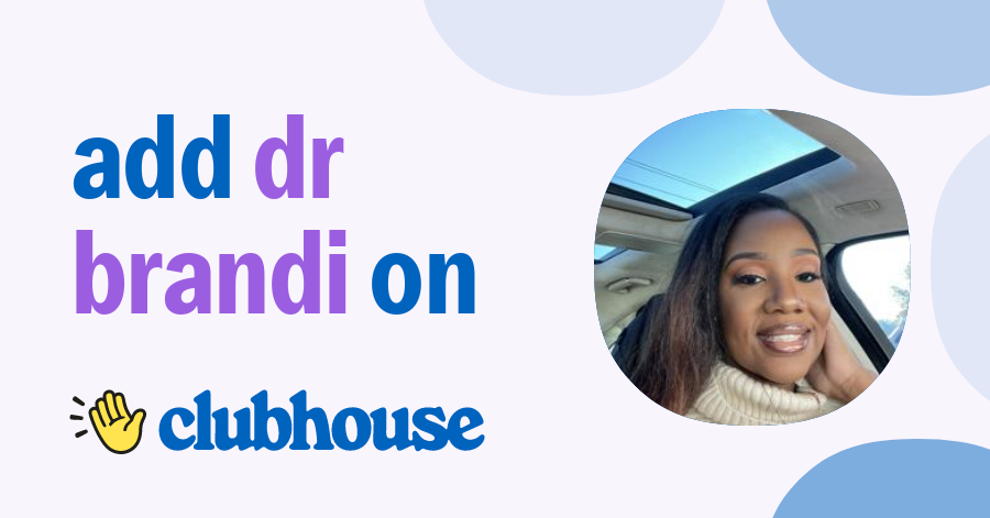 Dr Brandi Clubhouse