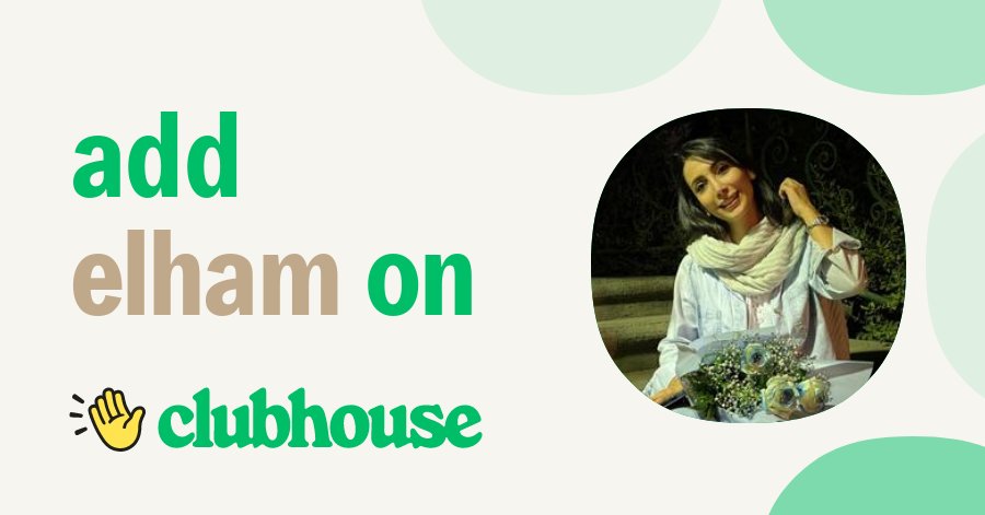 Elham Ahmadi - Clubhouse