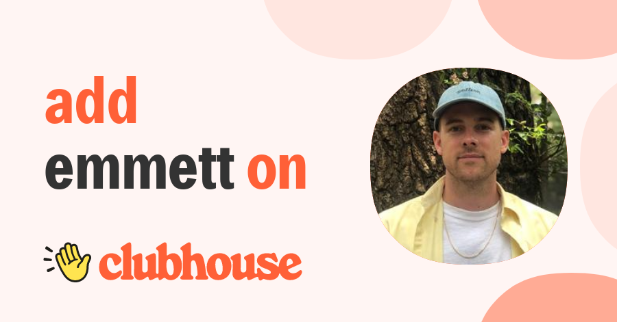 Emmett Shine - Clubhouse