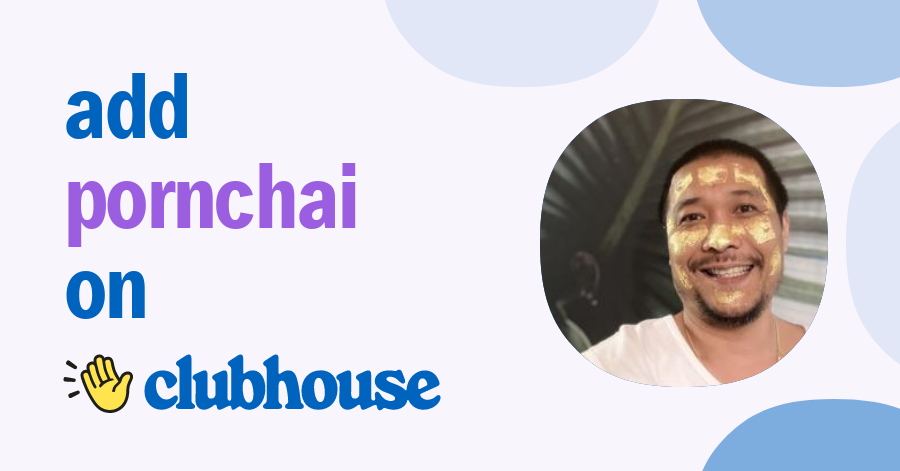 pornchai-chaingjinda-clubhouse
