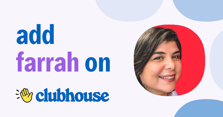 Farrah Haidar - Clubhouse