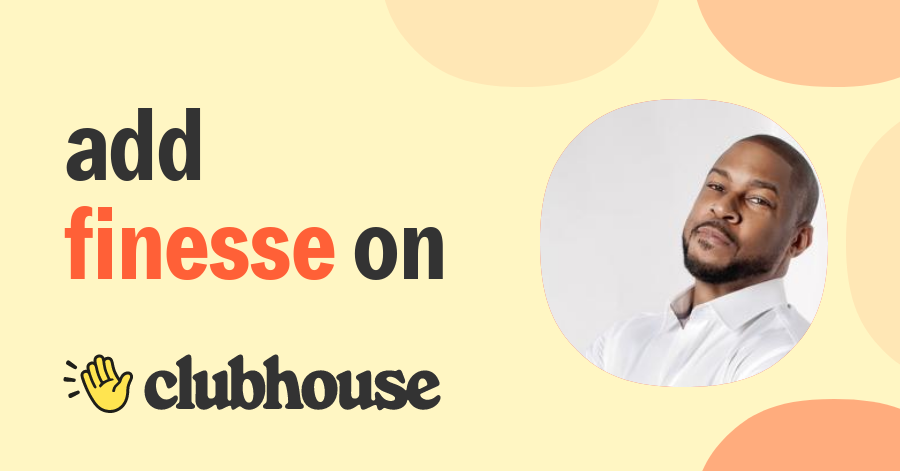 Finesse Mitchell - Clubhouse