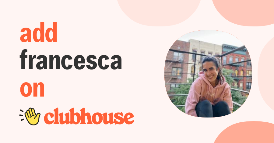 Francesca Russo - Clubhouse