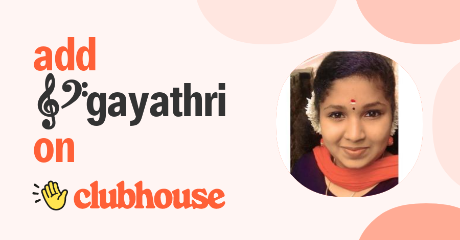 Gayathri Krishna M S - Clubhouse