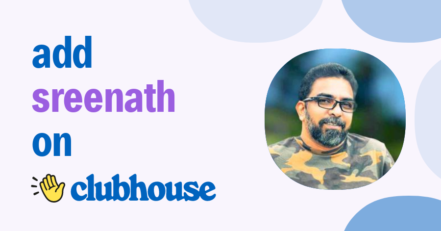 Sreenath Sreedharan - Clubhouse