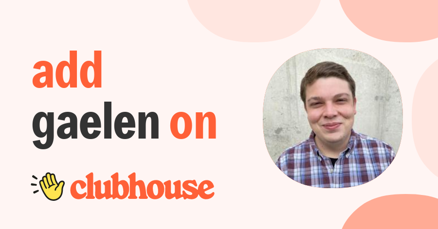 Gaelen Morse - Clubhouse