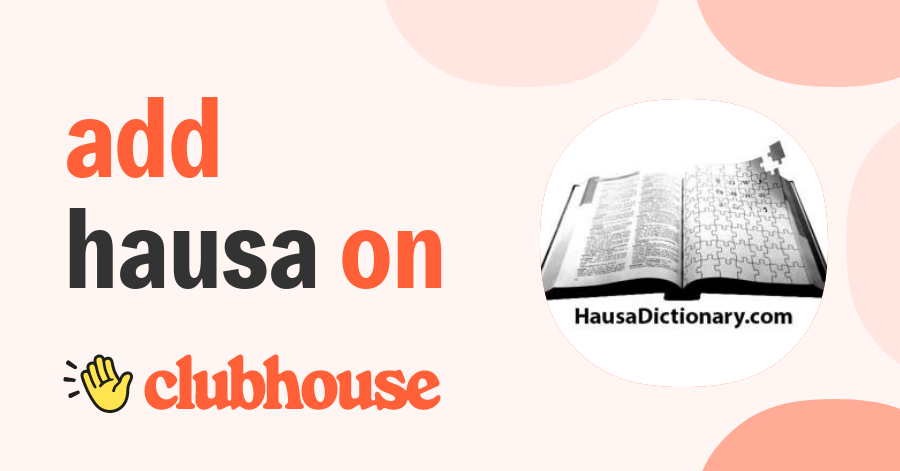 Hausa Dictionary Clubhouse