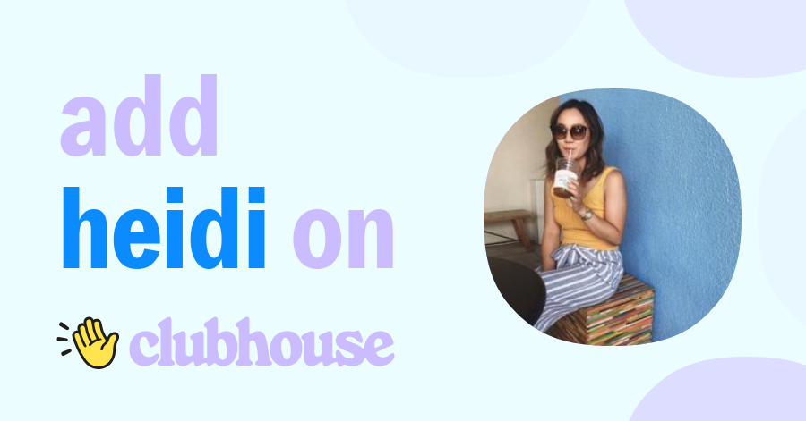 Heidi Chung - Clubhouse