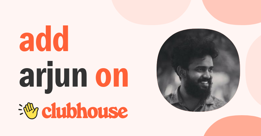 Arjun Ar - Clubhouse