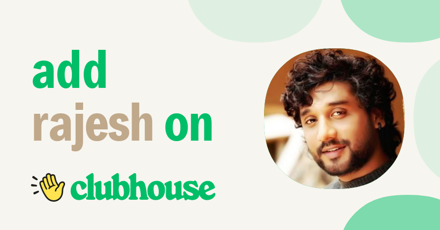 Rajesh RJ - Clubhouse