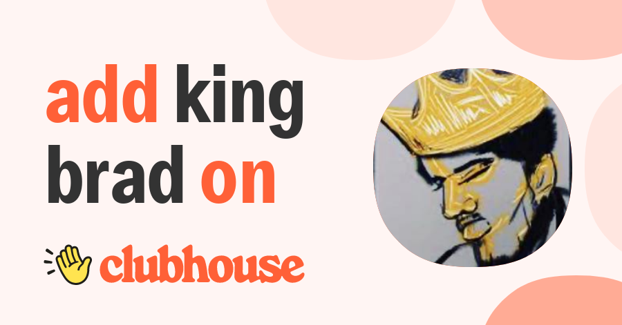 King Brad - Clubhouse