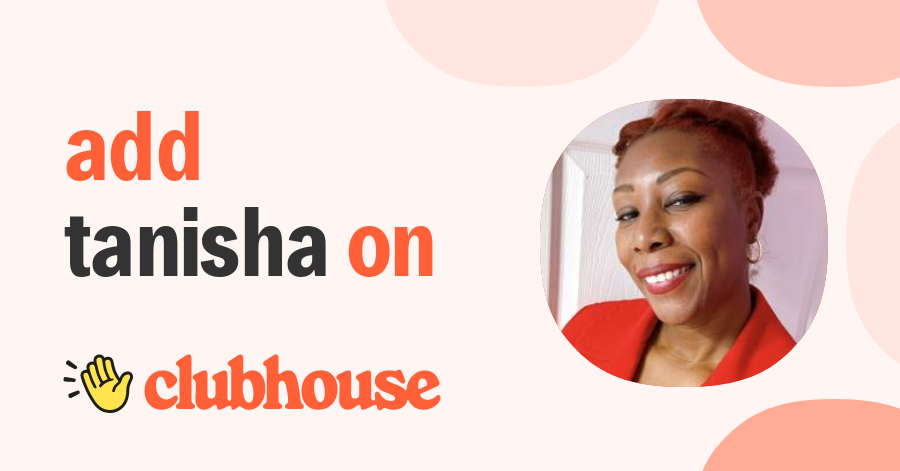 Tanisha Melvin - Clubhouse