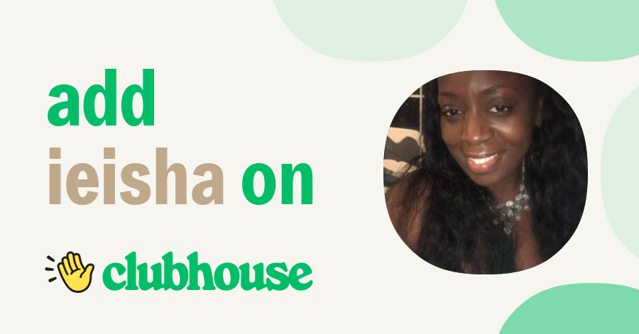 Ieisha Nedd - Clubhouse