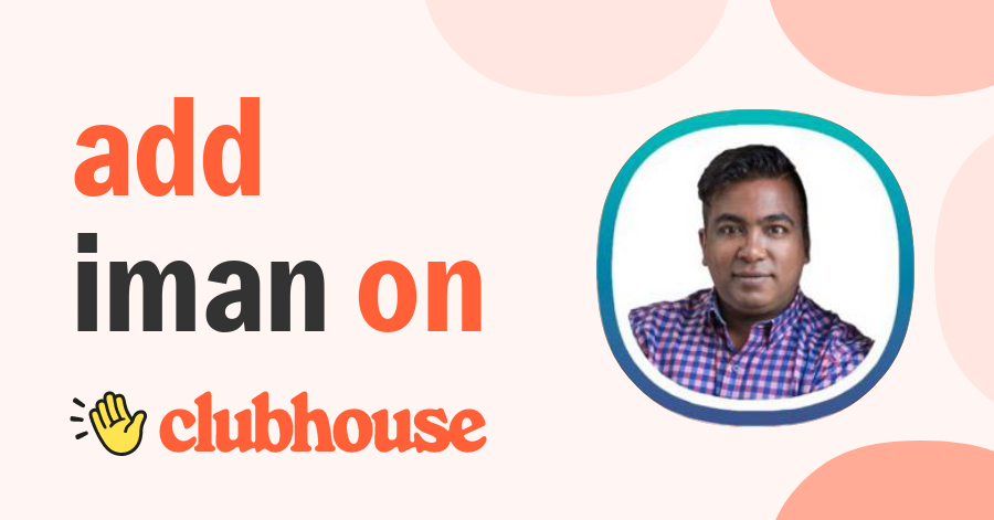 Iman Khan - Clubhouse