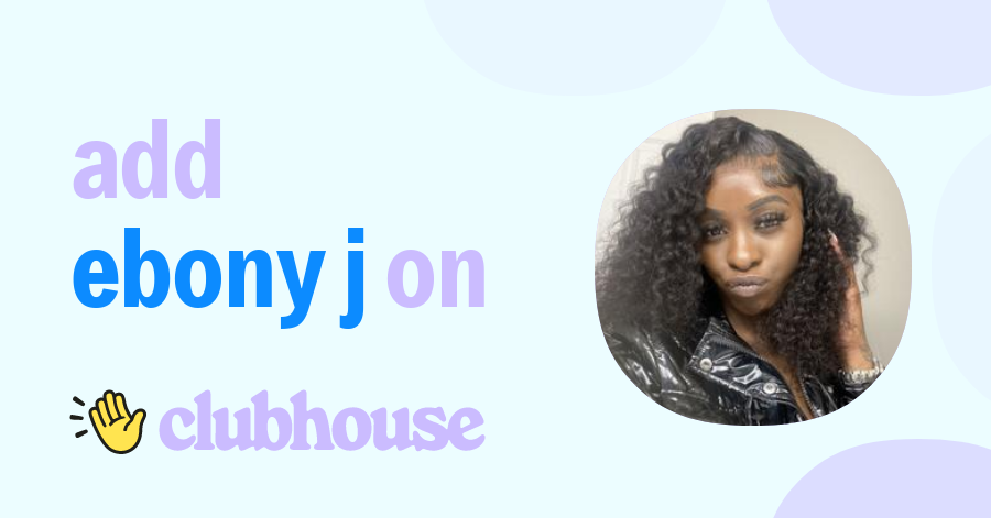 Ebony J - Clubhouse