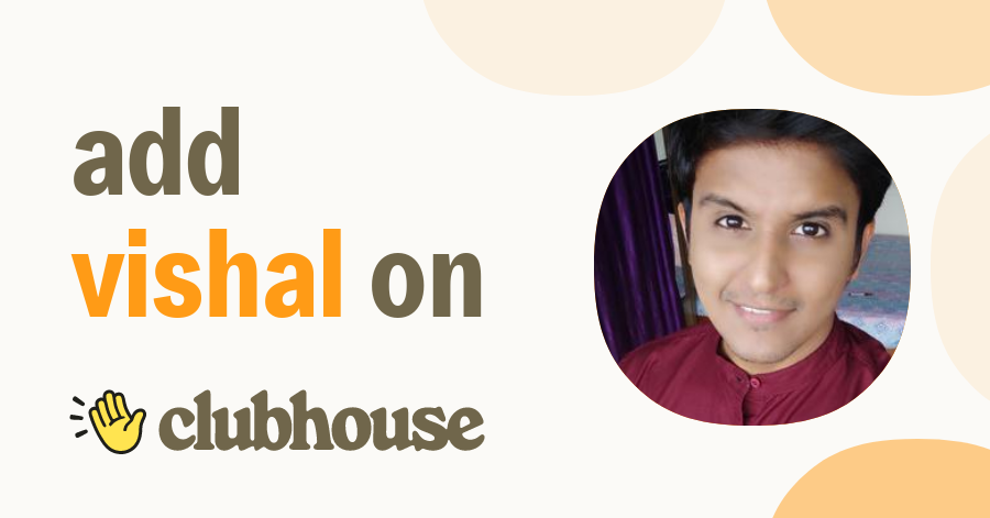 VISHAL MAKWANA - Clubhouse