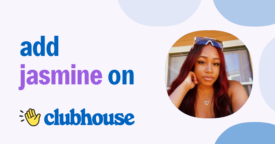 Jasmine Nicole - Clubhouse