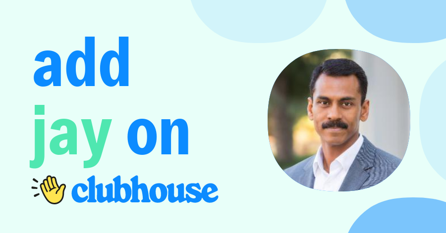 Jay Vijayan - Clubhouse