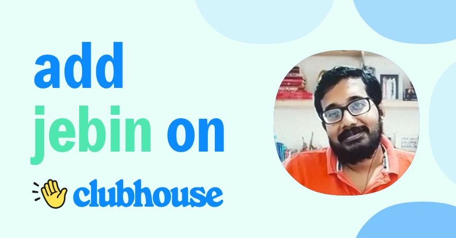 Jebin Abraham - Clubhouse