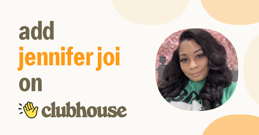 Jennifer Joi Clubhouse