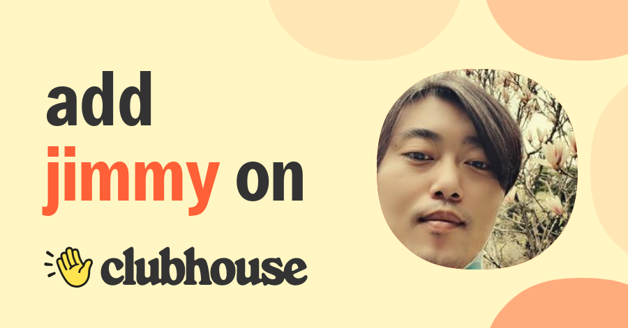 Jimmy Chen - Clubhouse