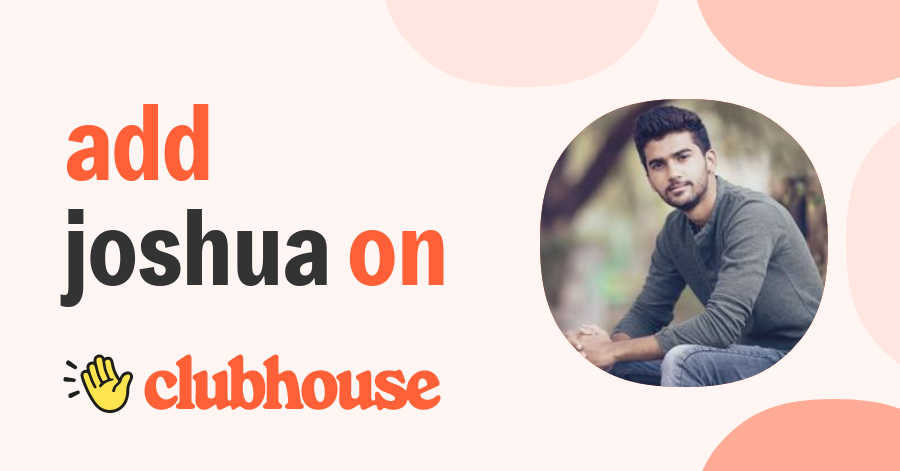 Joshua Mathew - Clubhouse