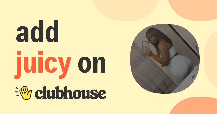 Juicy Gutta - Clubhouse