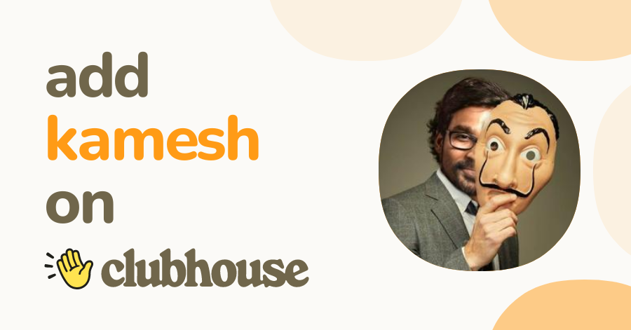 Kamesh Sam - Clubhouse