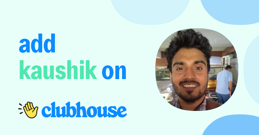 Kaushik Shankar - Clubhouse