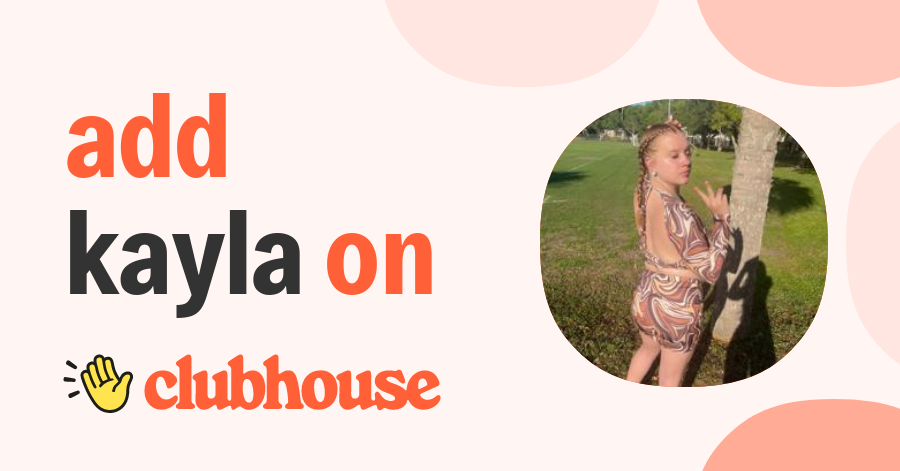 Kayla Marie Clubhouse